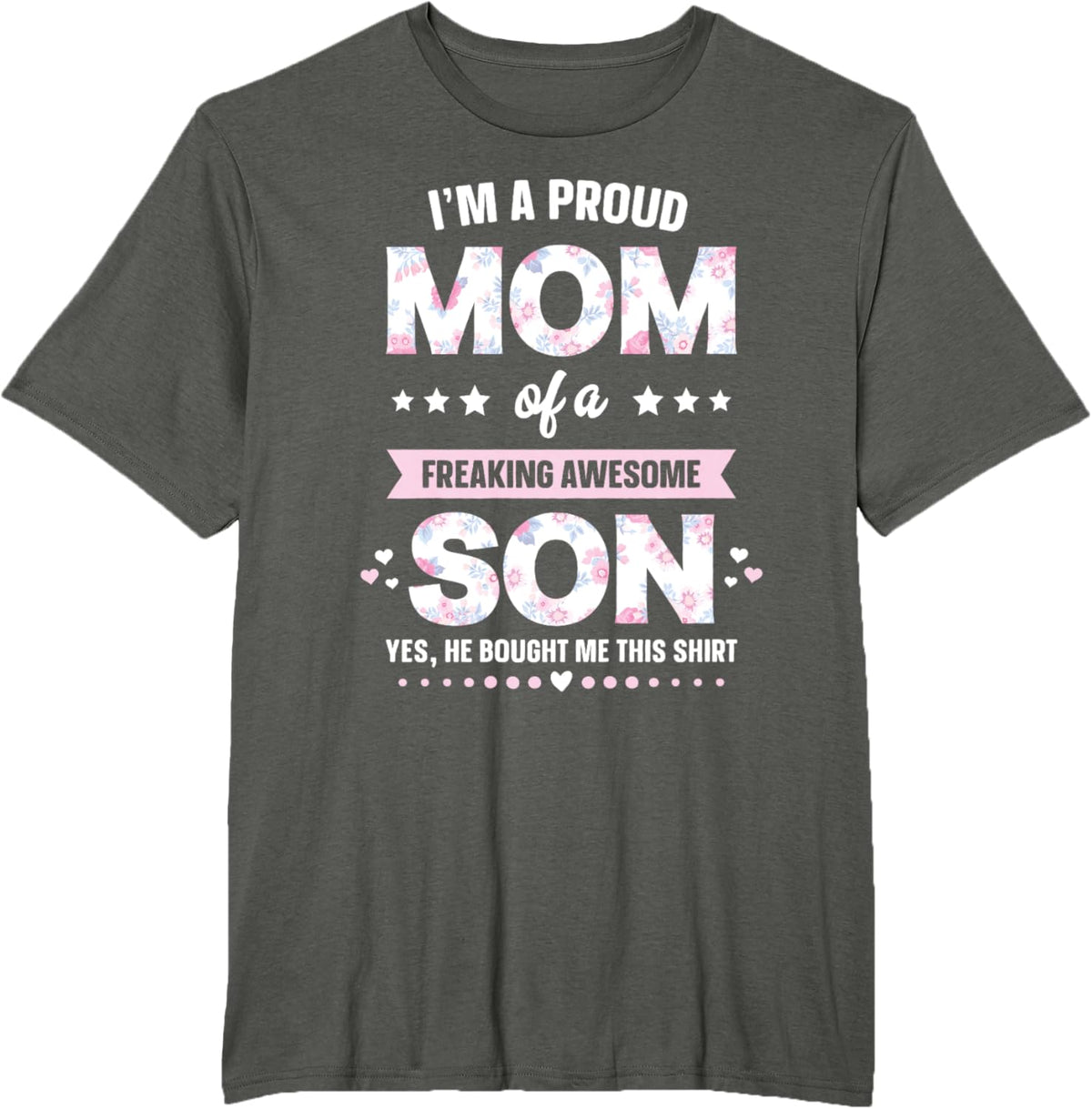 I&#39;m A Proud Mom Shirt Gift From Son To Mom Funny Mothers Day Mother Shirt