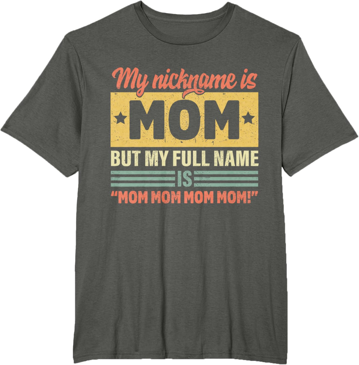 My Nickname Is Mom But My Full name Is Mom Mother&#39;s day