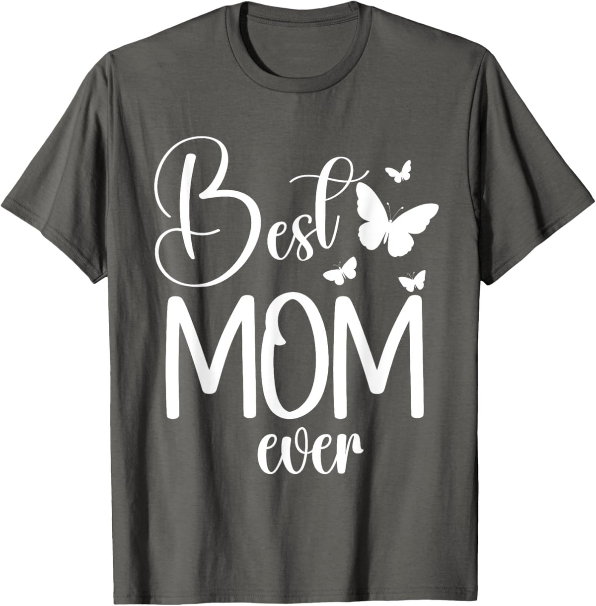 Best Mom Ever Funny Butterfly Mother&#39;s Day Women