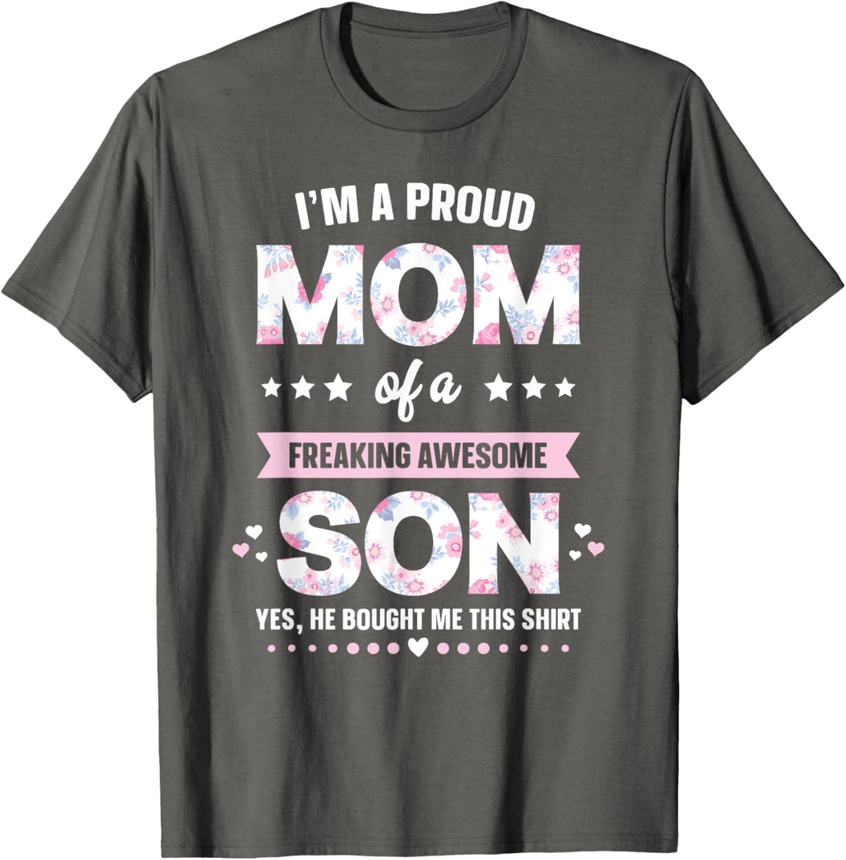 I&#39;m A Proud Mom Shirt Gift From Son To Mom Funny Mothers Day Mother Shirt