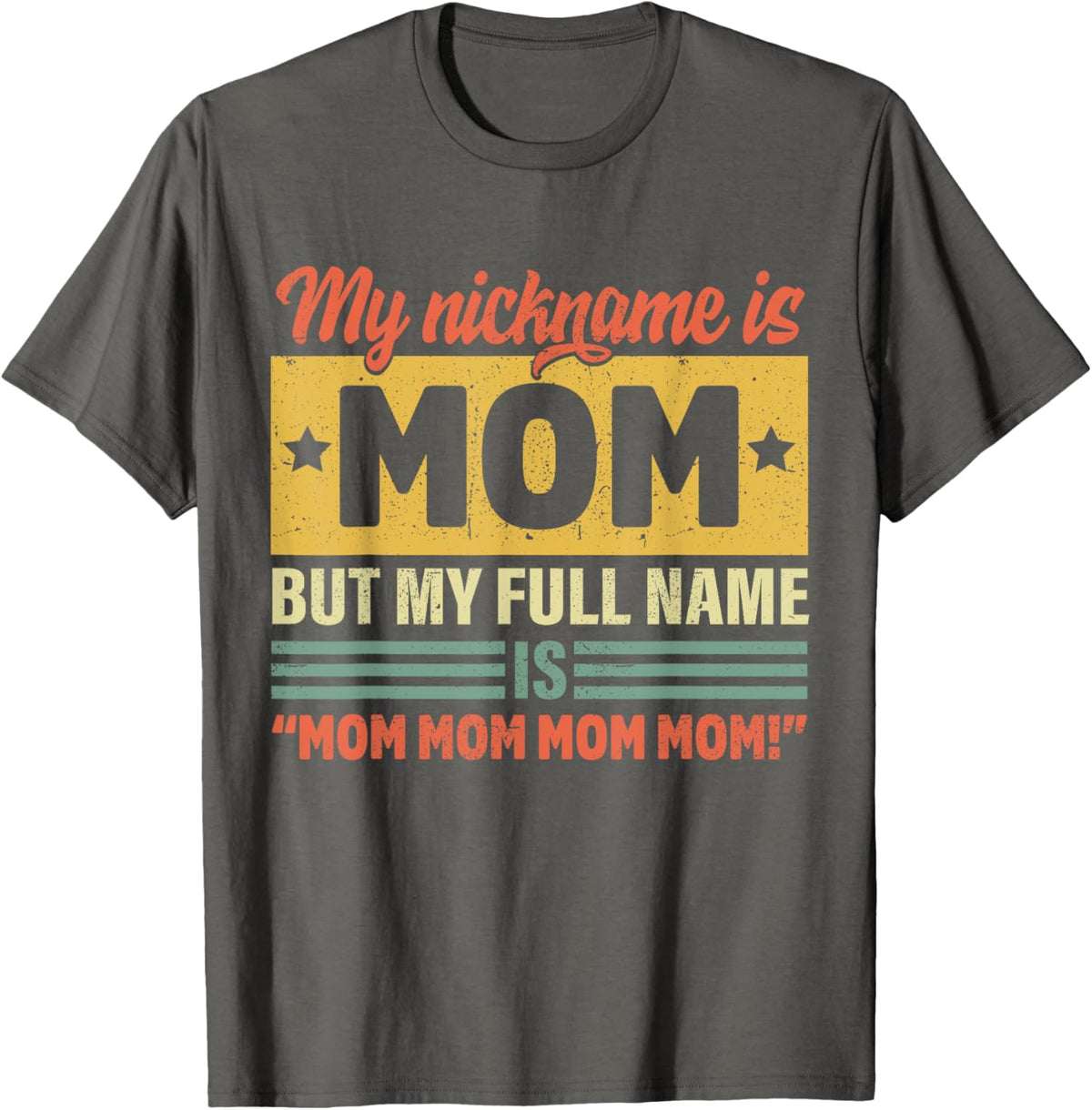 My Nickname Is Mom But My Full name Is Mom Mother&#39;s day
