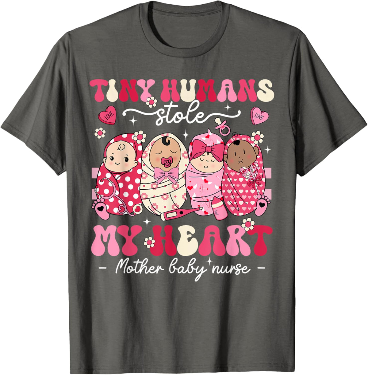 Mother Baby Nurse Tiny Humans Stole My Heart Valentines Day Mother Shirt