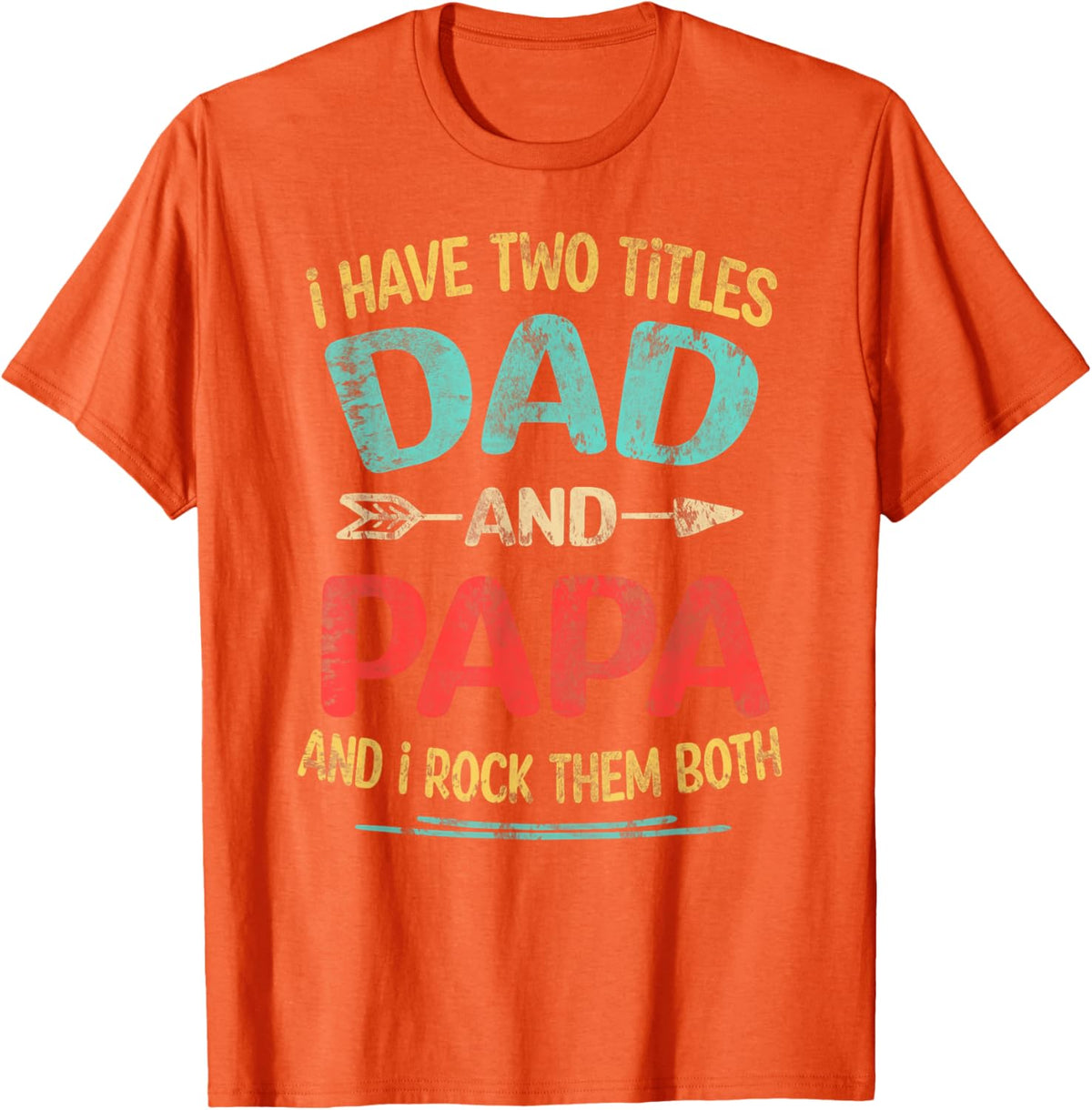 I Have Two Titles Dad And Papa Funny Father&#39;s Day Dad Gift