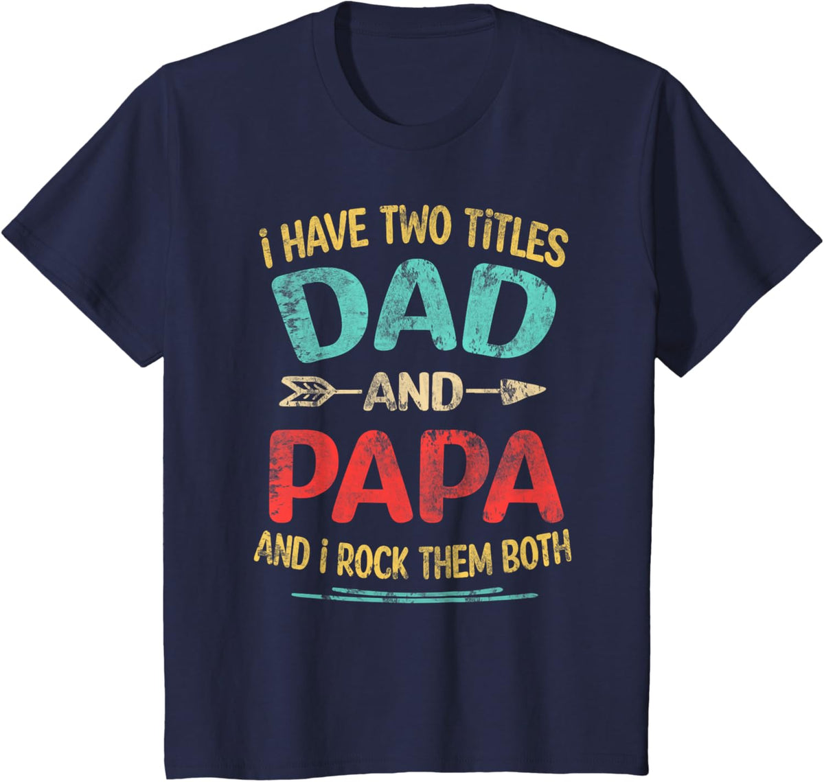 I Have Two Titles Dad And Papa Funny Father&#39;s Day Dad Gift