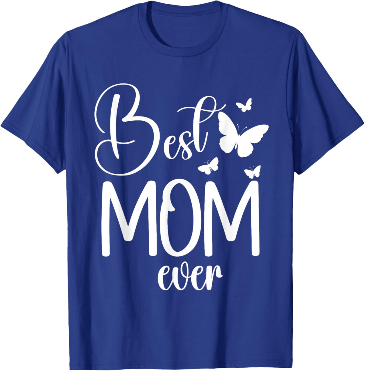 Best Mom Ever Funny Butterfly Mother&#39;s Day Women