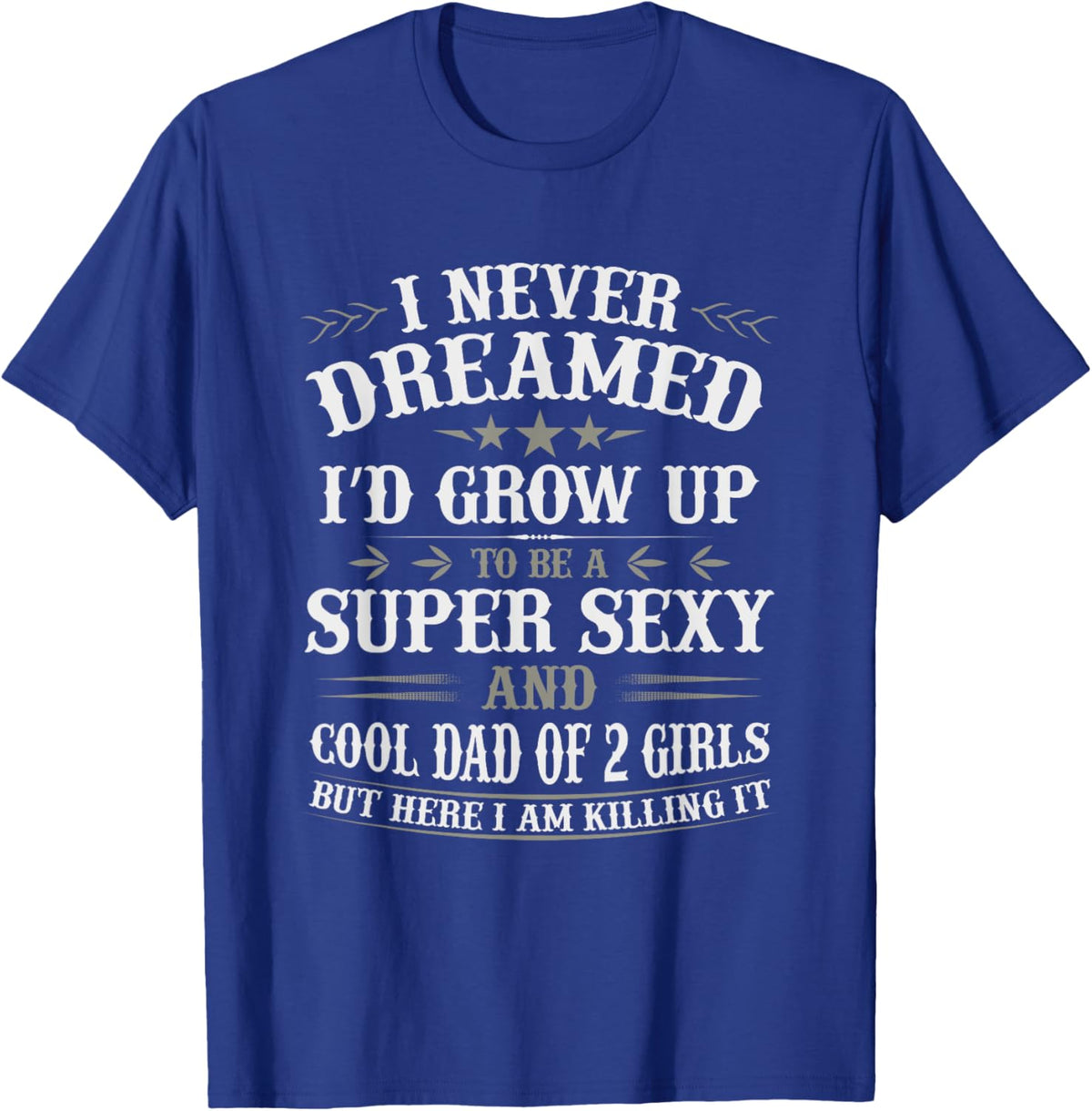 Fathers Day Shirt from Daughter Dad of 2 Girls Fathers Day