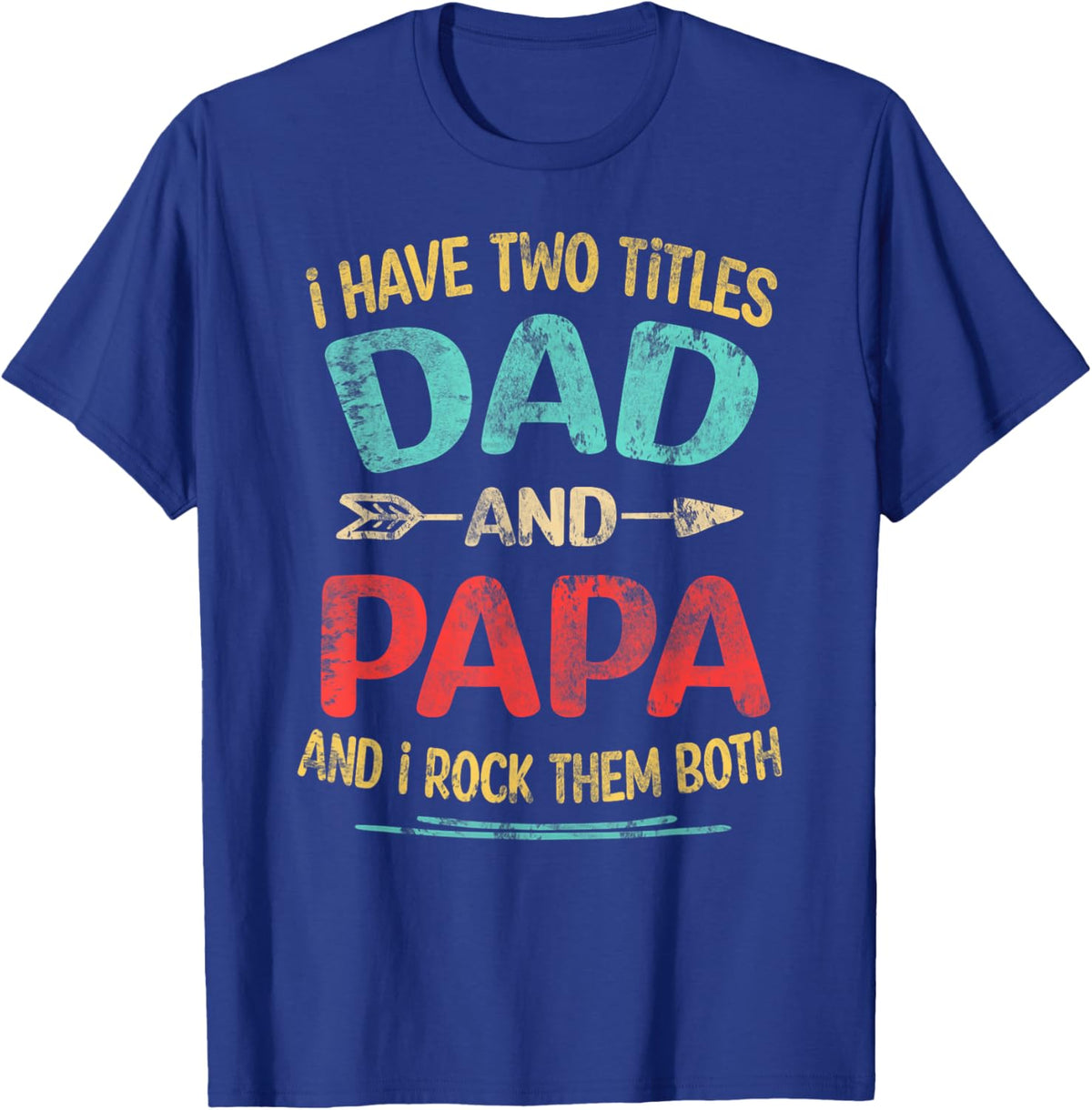 I Have Two Titles Dad And Papa Funny Father&#39;s Day Dad Gift