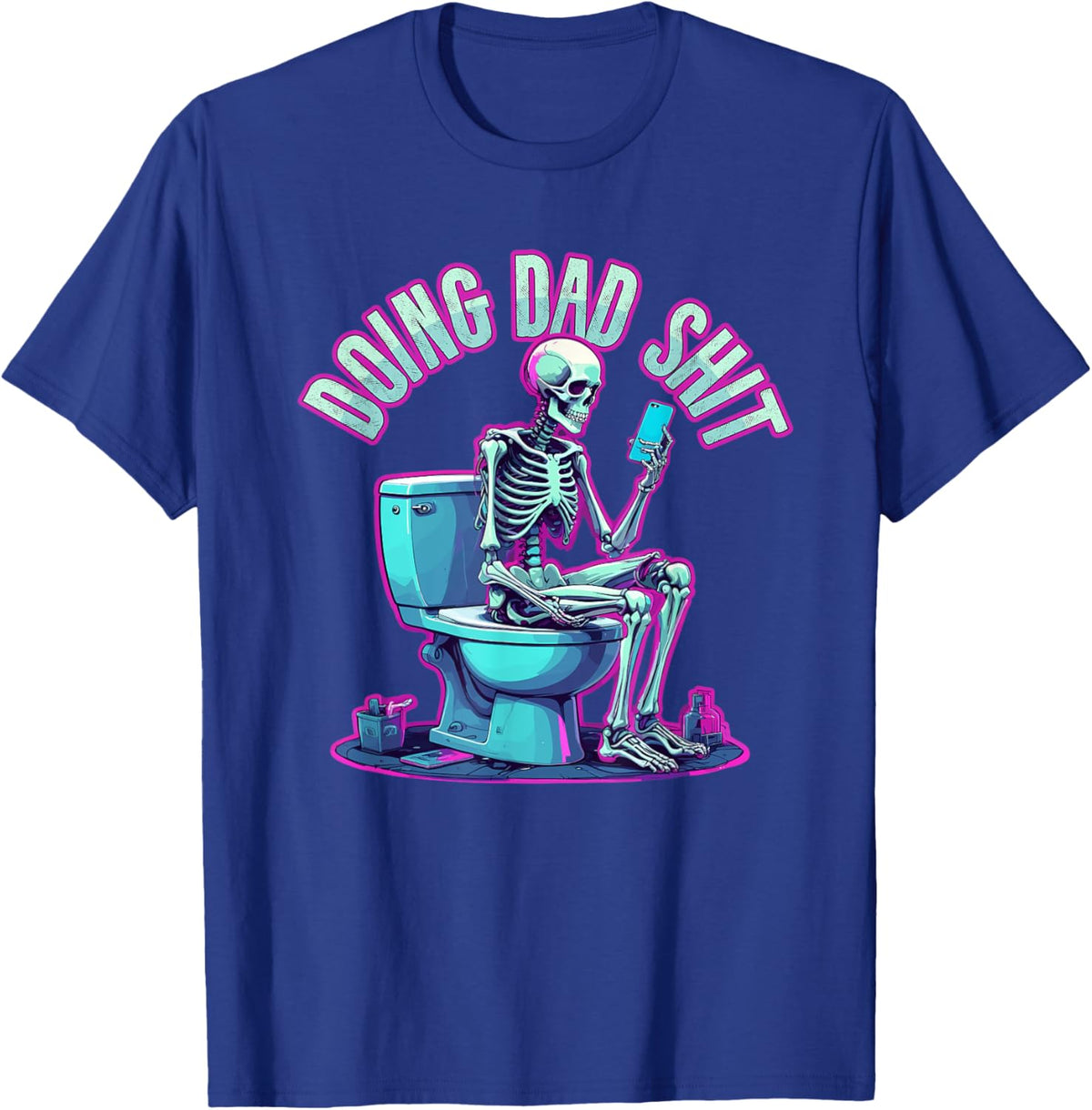 Doing Dad Shit Dad Skeleton Joke Funny Father&#39;s Day