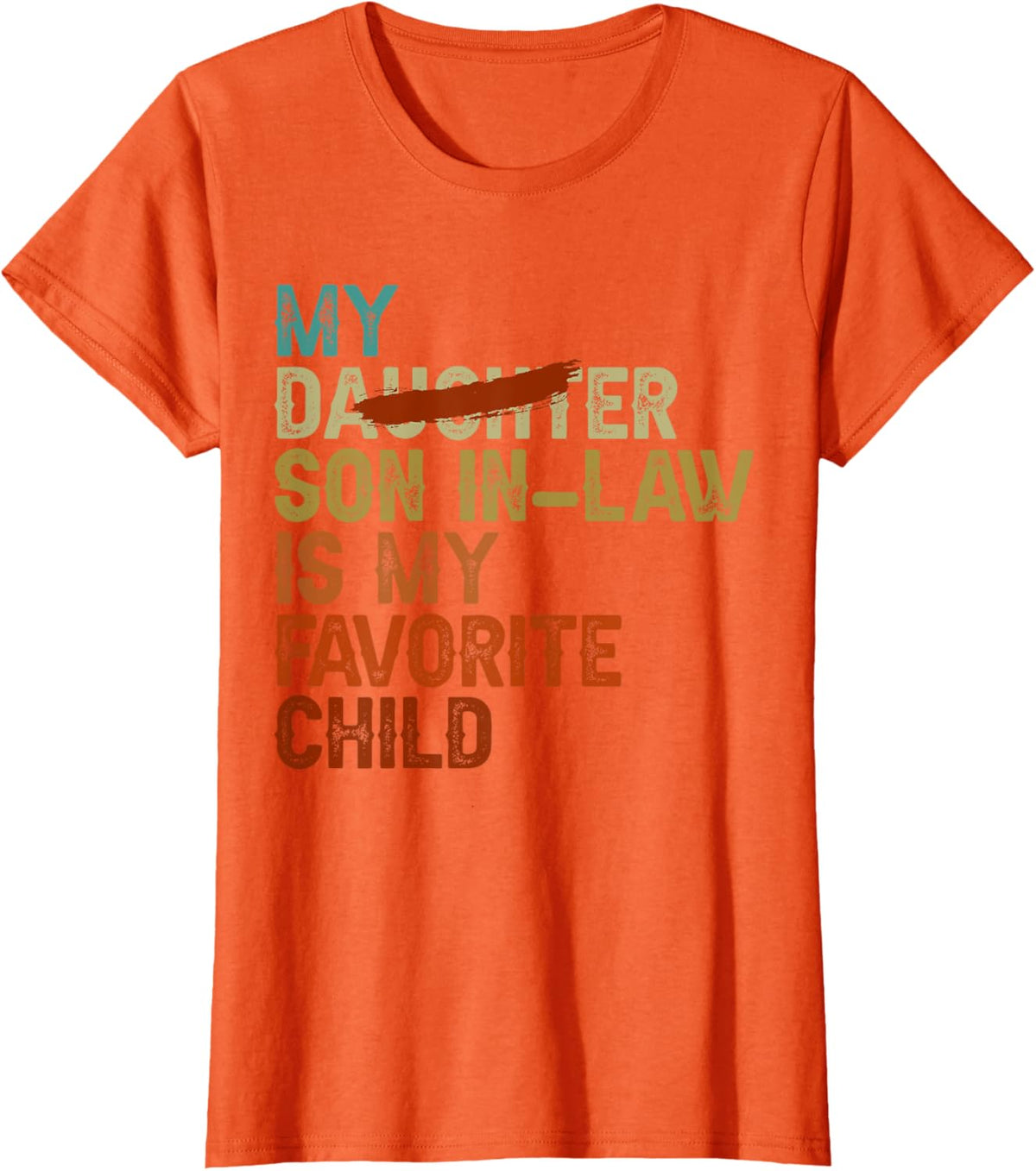 My Son In Law Is My Favorite Child Funny - Replaced Daughter