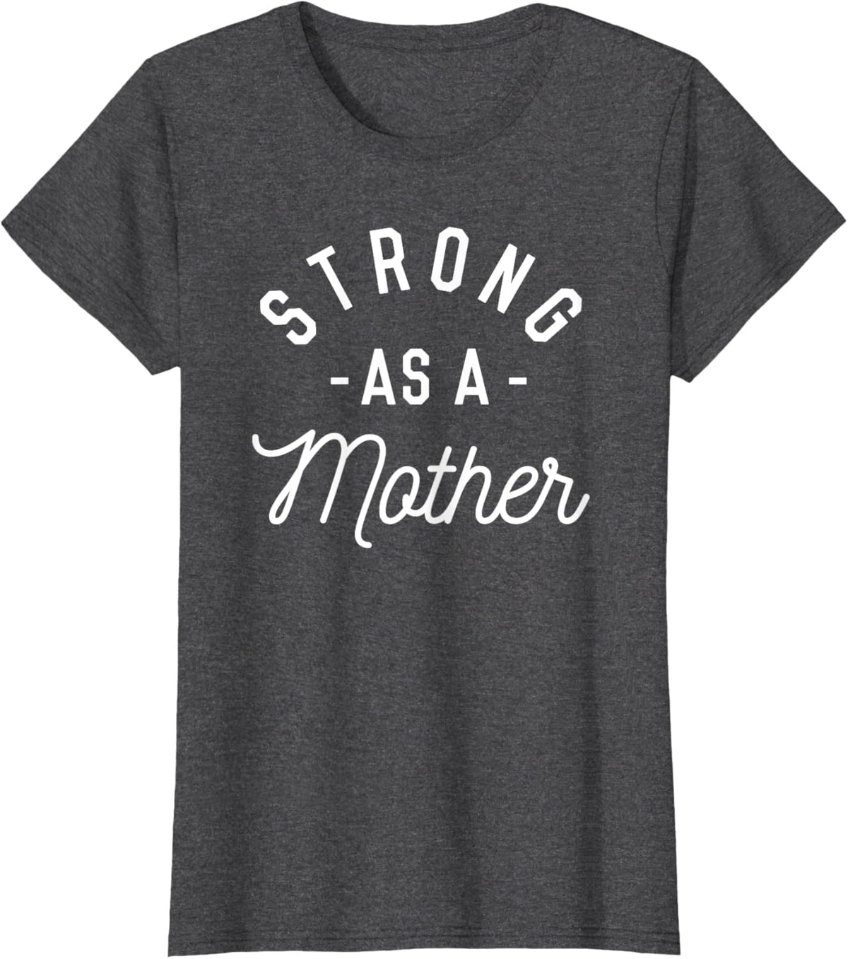 Strong as a Mother T-Shirt - Mothers Day Gift - Baby Shower