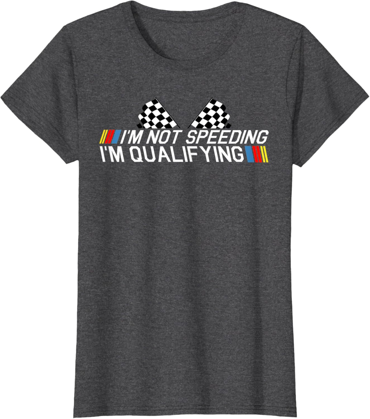 Im Not Speeding Im Qualifying T Shirt Race Track Fathers Day