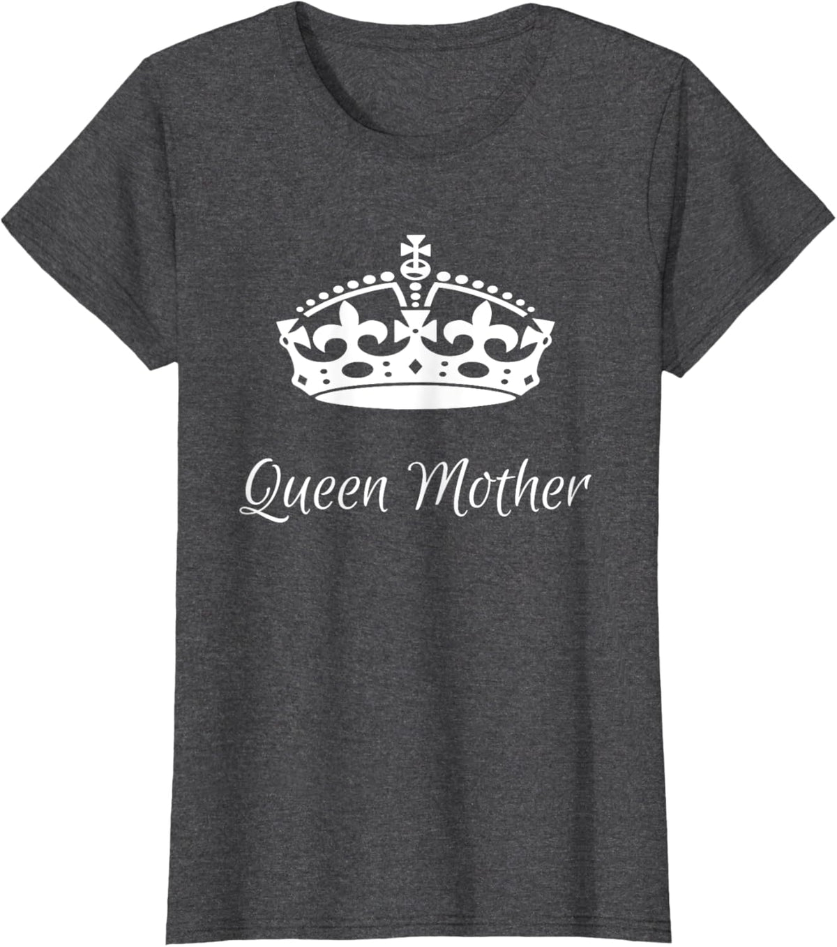 QUEEN MOTHER, best Mother&#39;s day gifts, mom, grandma t-shirts
