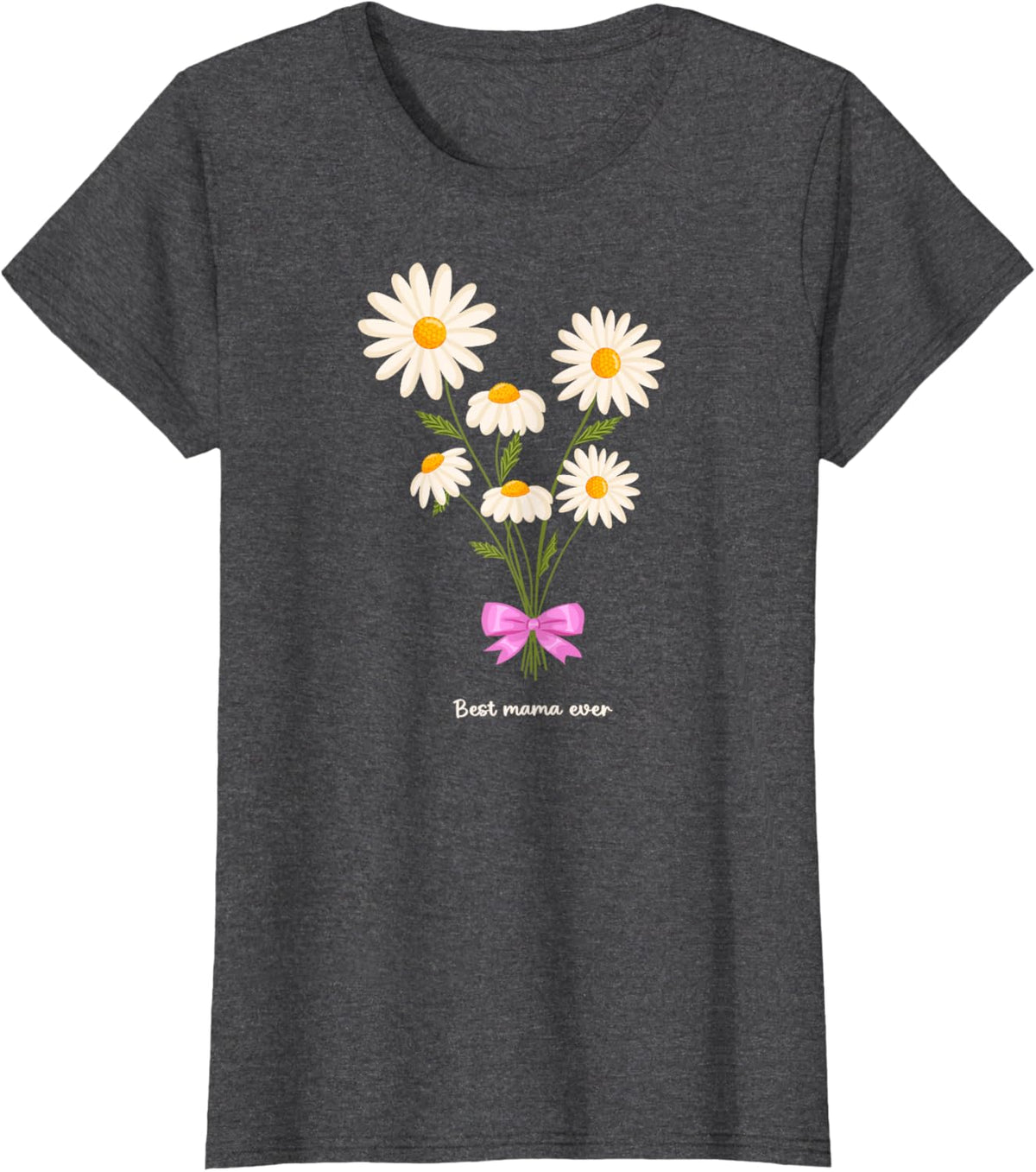 Best Mama Ever Mom Daisy Flower Mama Mother&#39;s Day