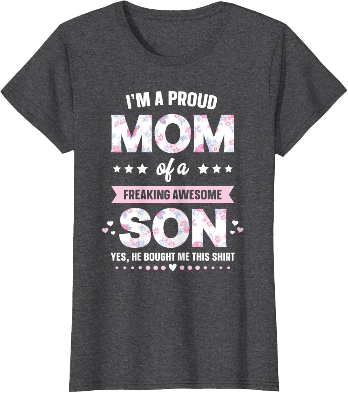 I&#39;m A Proud Mom Shirt Gift From Son To Mom Funny Mothers Day Mother Shirt