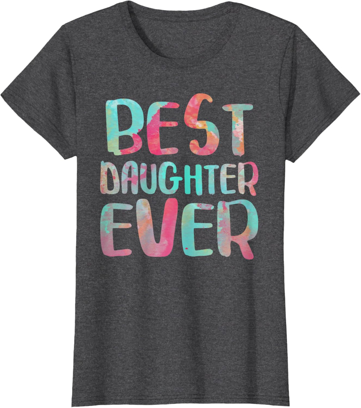 Best Daughter Ever T-Shirt Mother&#39;s Day Shirt Mother Shirt