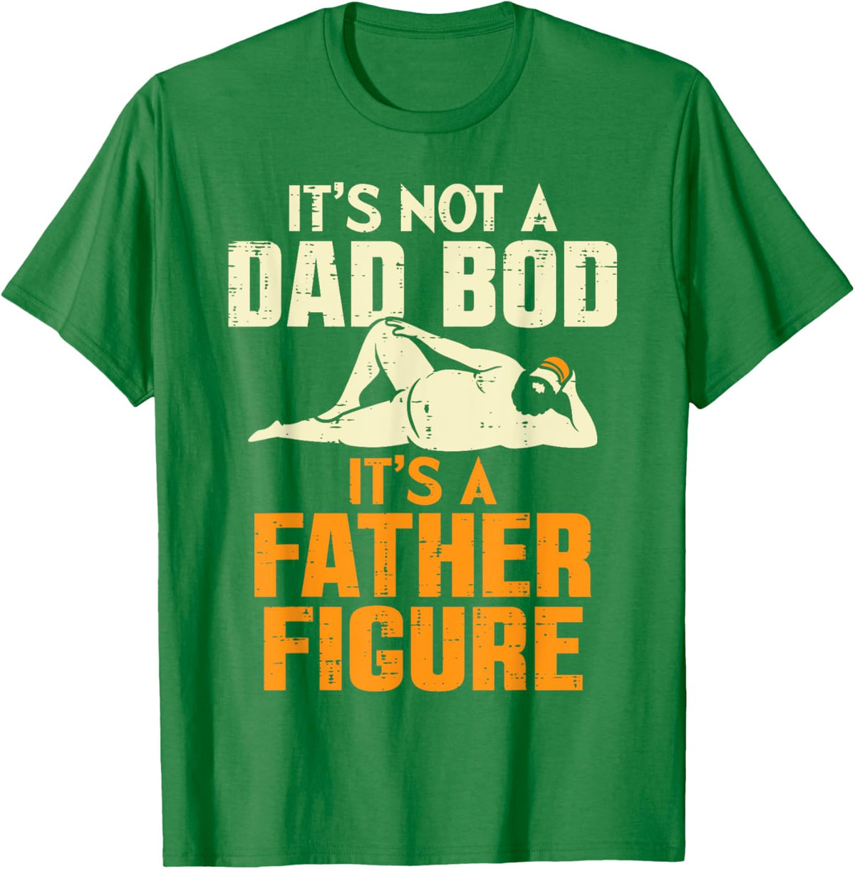 Not Dad Bod Its A Father Figure Funny Fathers Day Daddy Papa