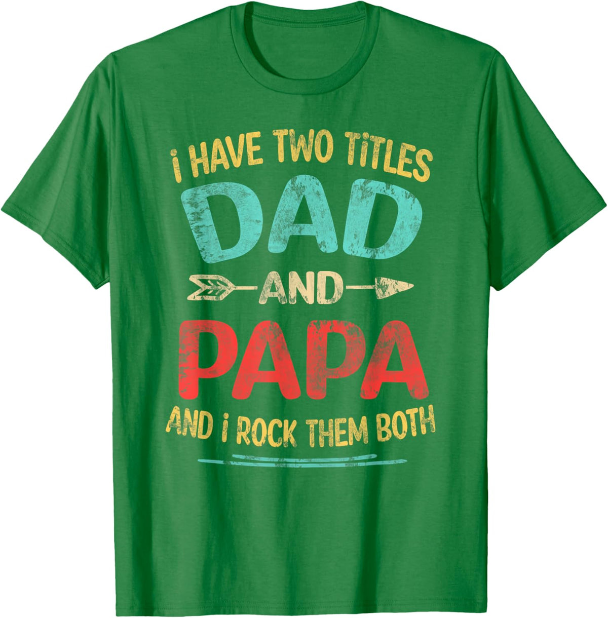 I Have Two Titles Dad And Papa Funny Father&#39;s Day Dad Gift