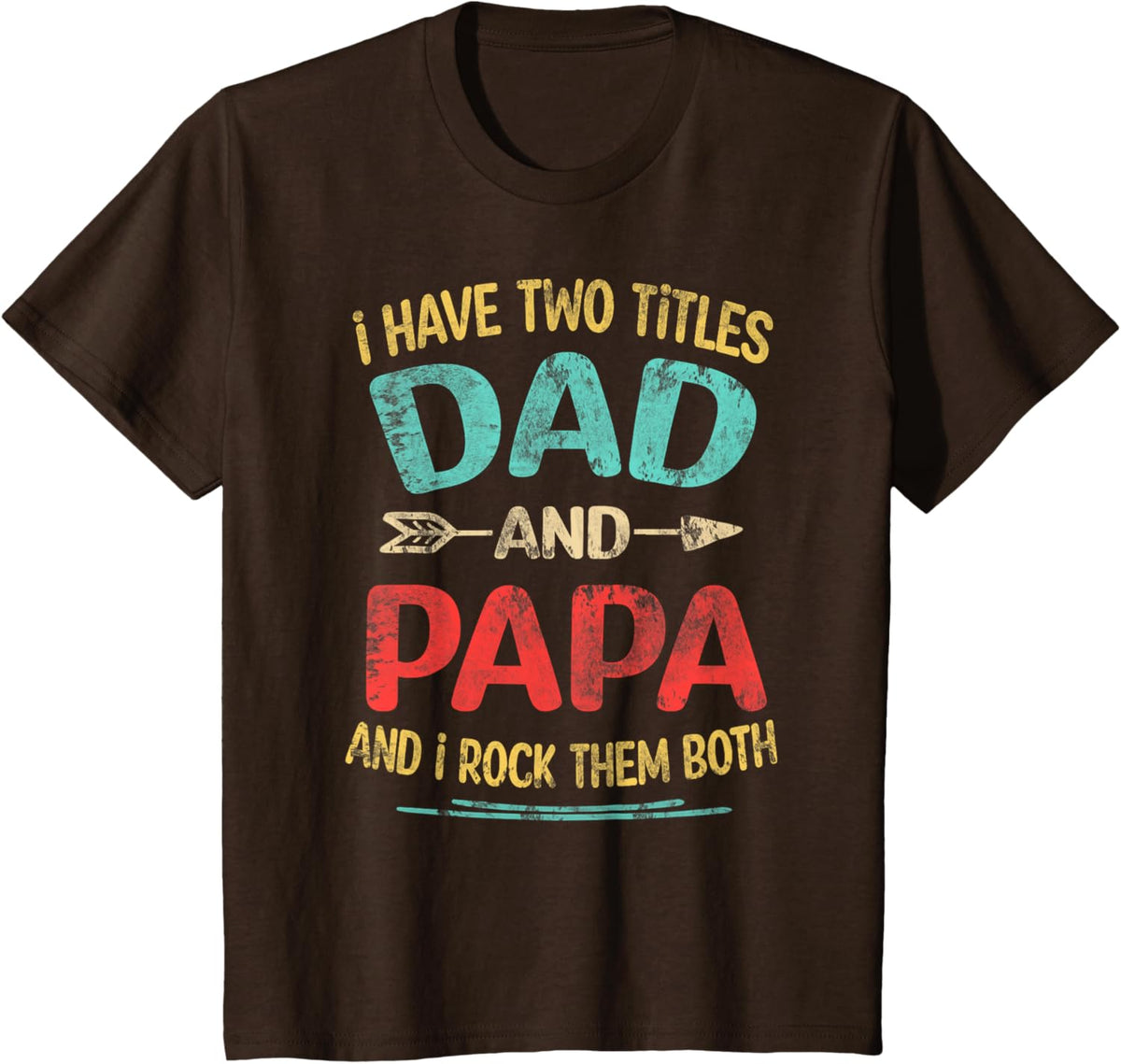 I Have Two Titles Dad And Papa Funny Father&#39;s Day Dad Gift