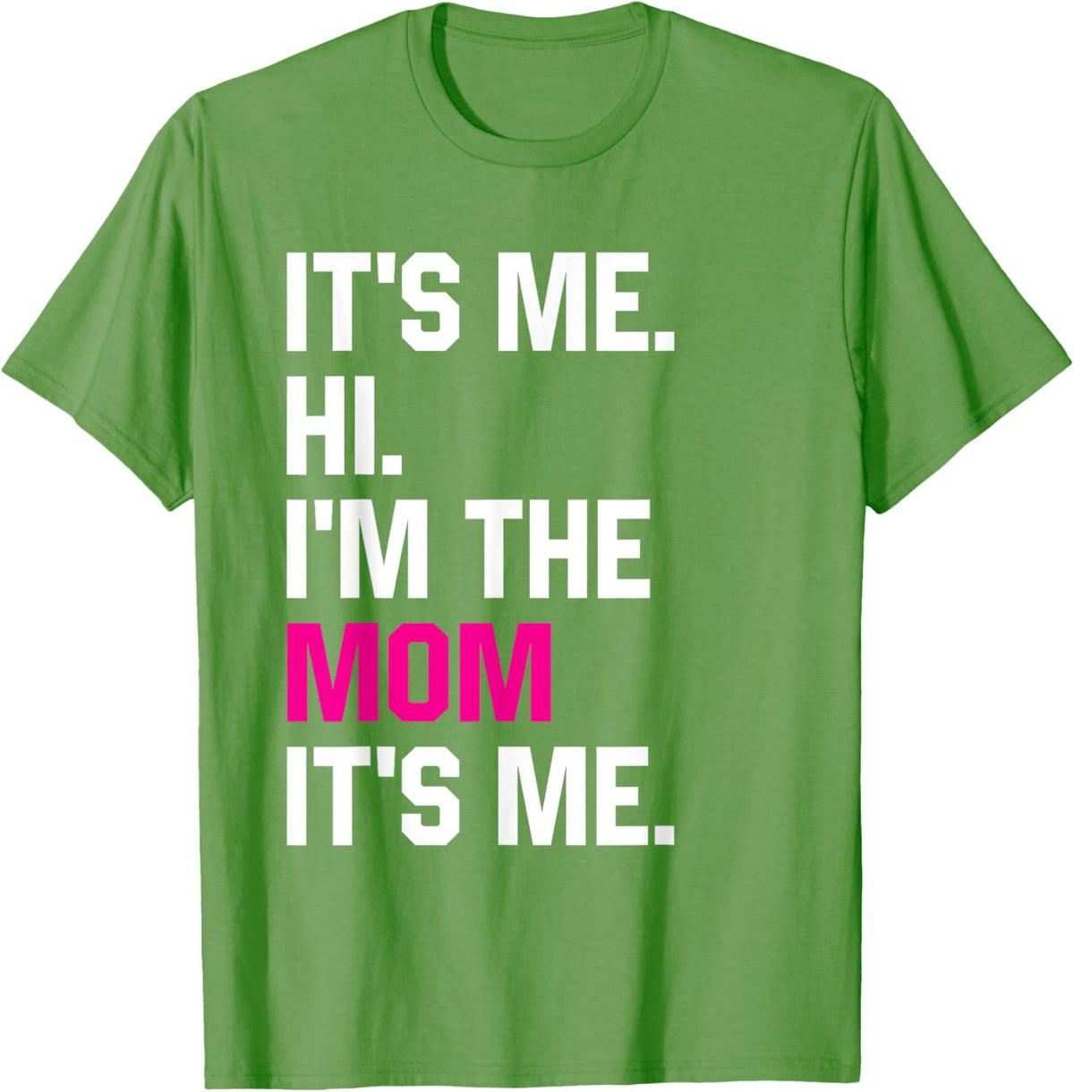 Mothers Day Funny Its Me Hi Im The Mom Its Me