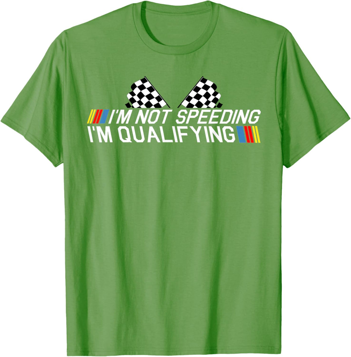 Im Not Speeding Im Qualifying T Shirt Race Track Fathers Day
