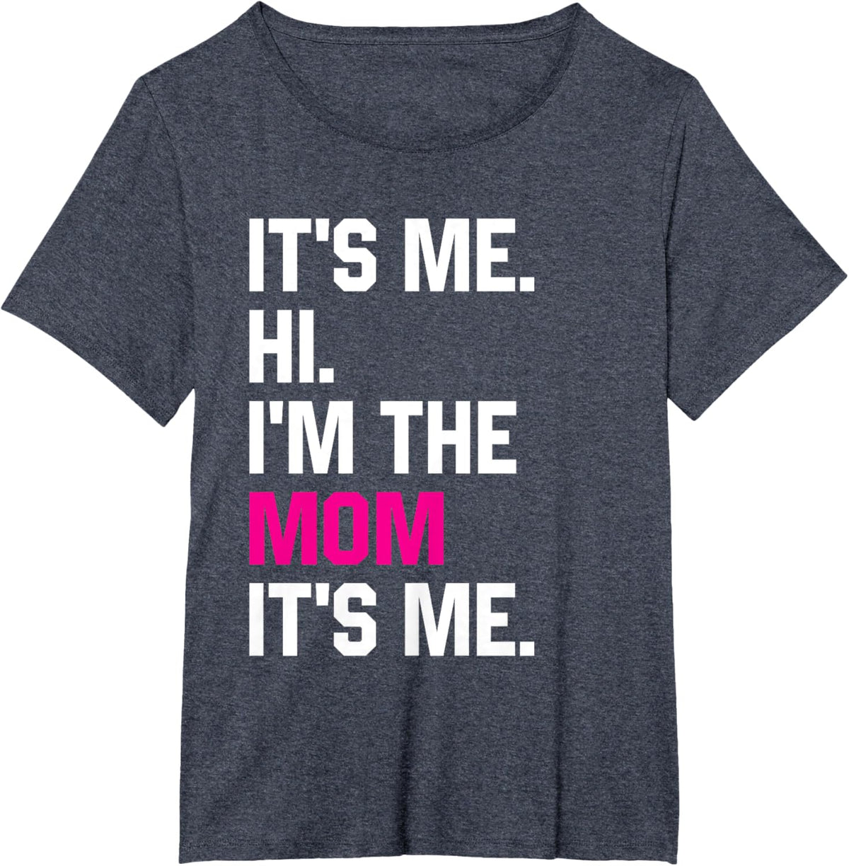 Mothers Day Funny Its Me Hi Im The Mom Its Me