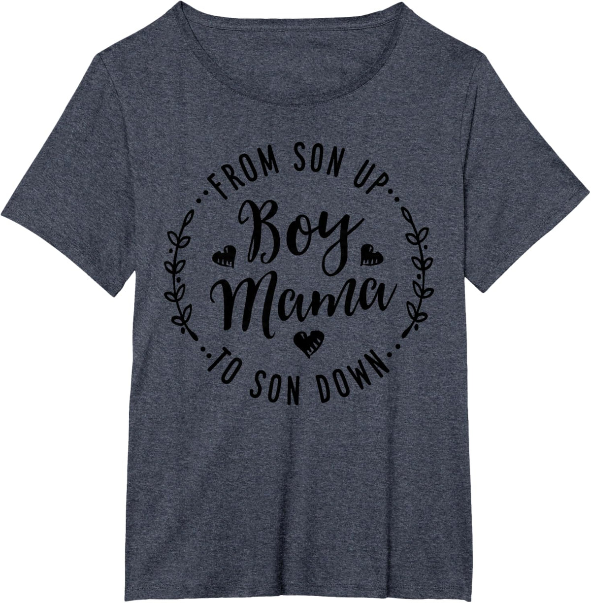 Boy Mama From Son Up To Sun Down Mother&#39;s Day Funny Mom Mother Shirt