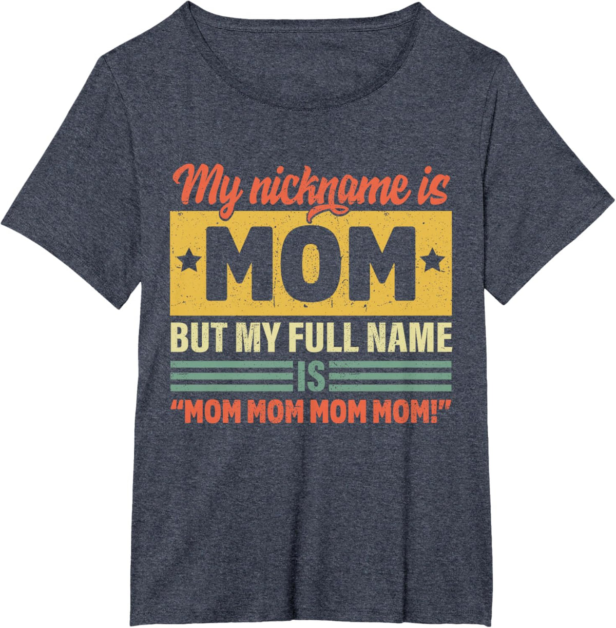 My Nickname Is Mom But My Full name Is Mom Mother&#39;s day