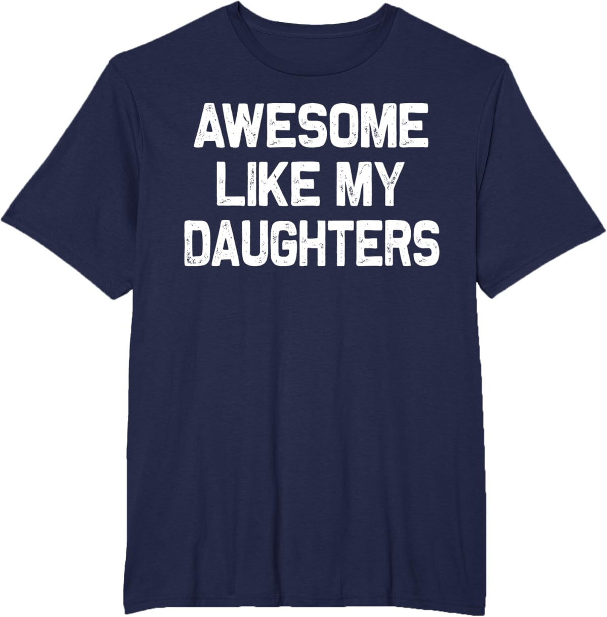 Awesome Like My Daughters Shirt Funny Fathers Day Gift Dad