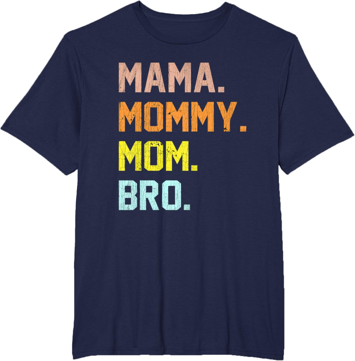 Mama Mommy Mom Bro Mothers Day