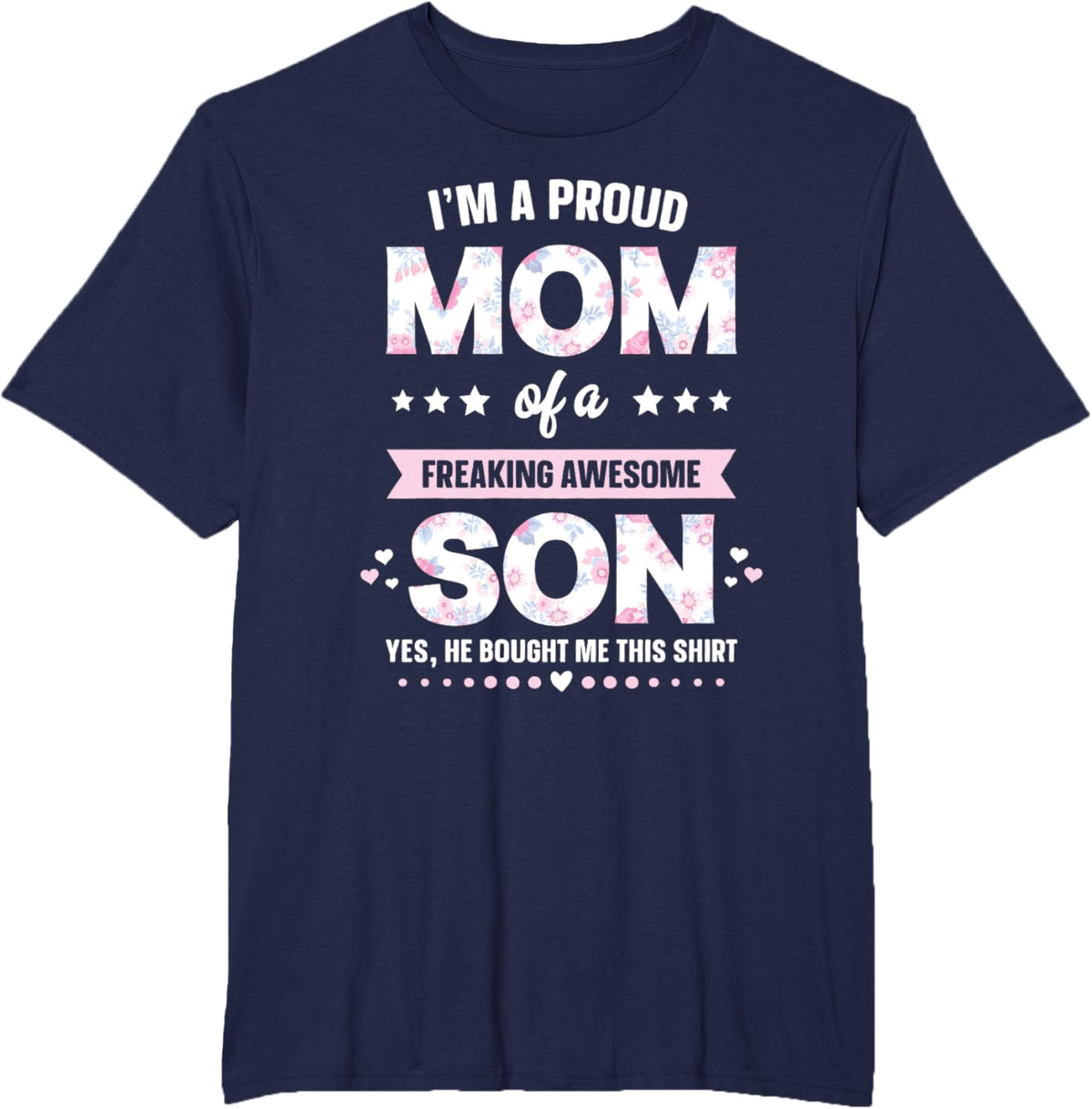 I&#39;m A Proud Mom Shirt Gift From Son To Mom Funny Mothers Day Mother Shirt