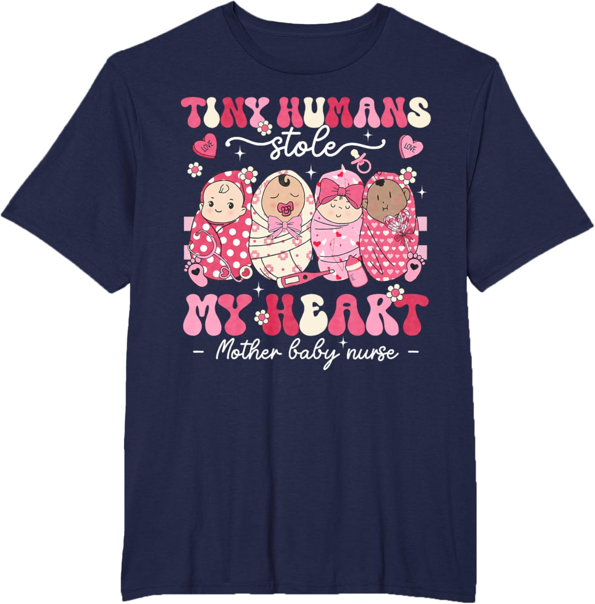 Mother Baby Nurse Tiny Humans Stole My Heart Valentines Day Mother Shirt