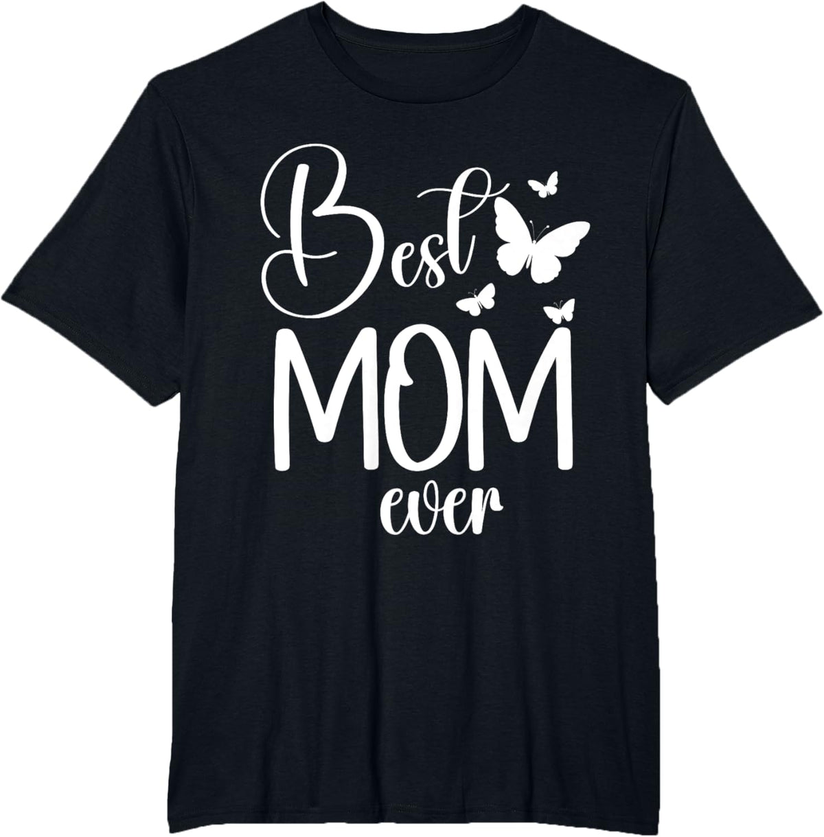 Best Mom Ever Funny Butterfly Mother&#39;s Day Women