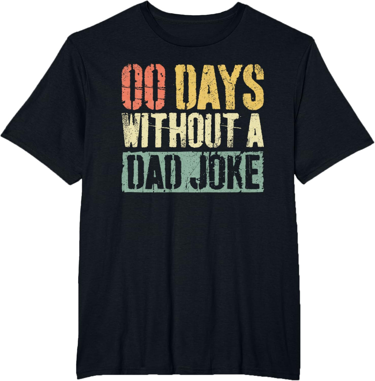00 Days Without A Dad Joke T-Shirt Fathers Day Shirt