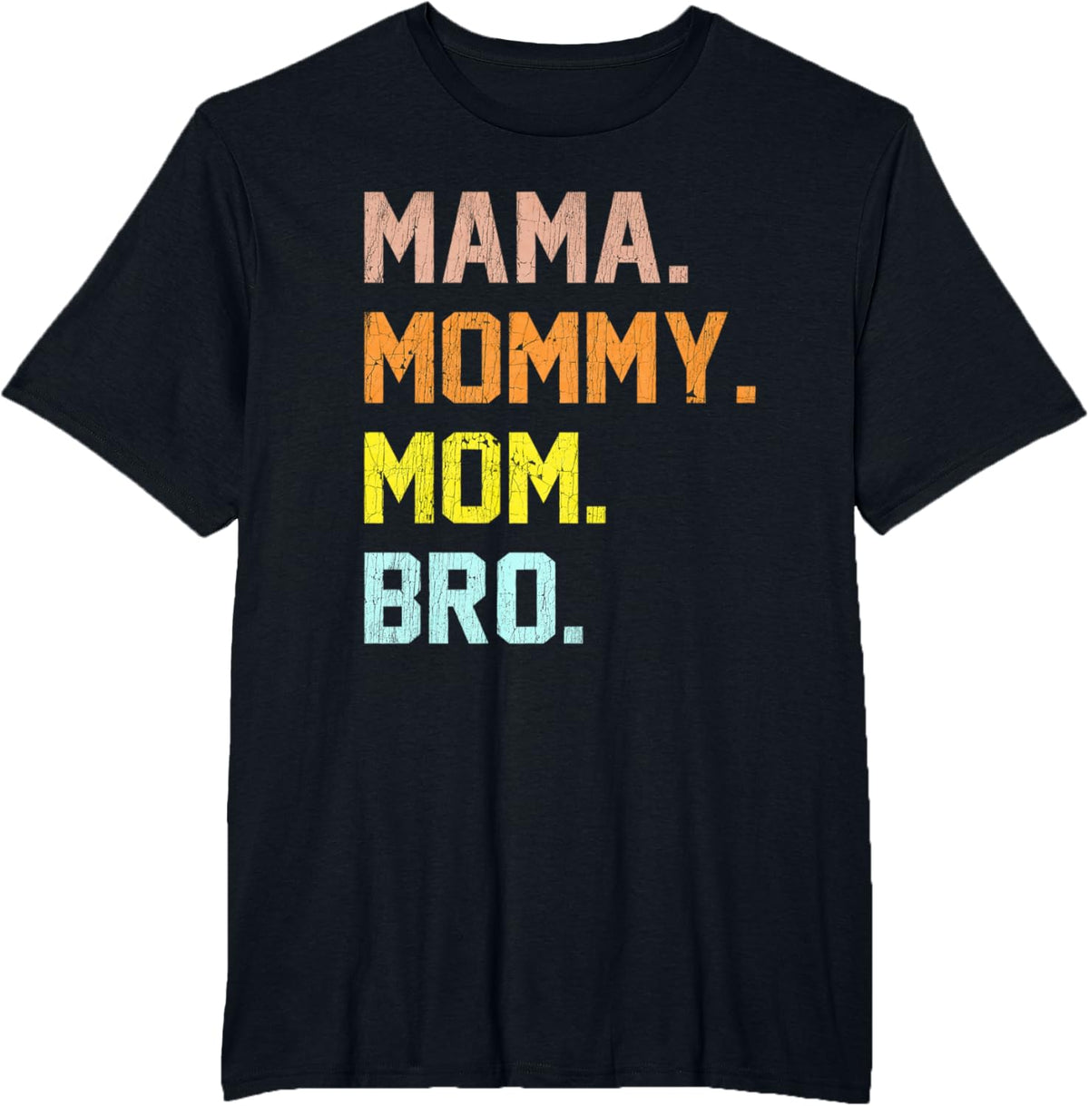 Mama Mommy Mom Bro Mothers Day