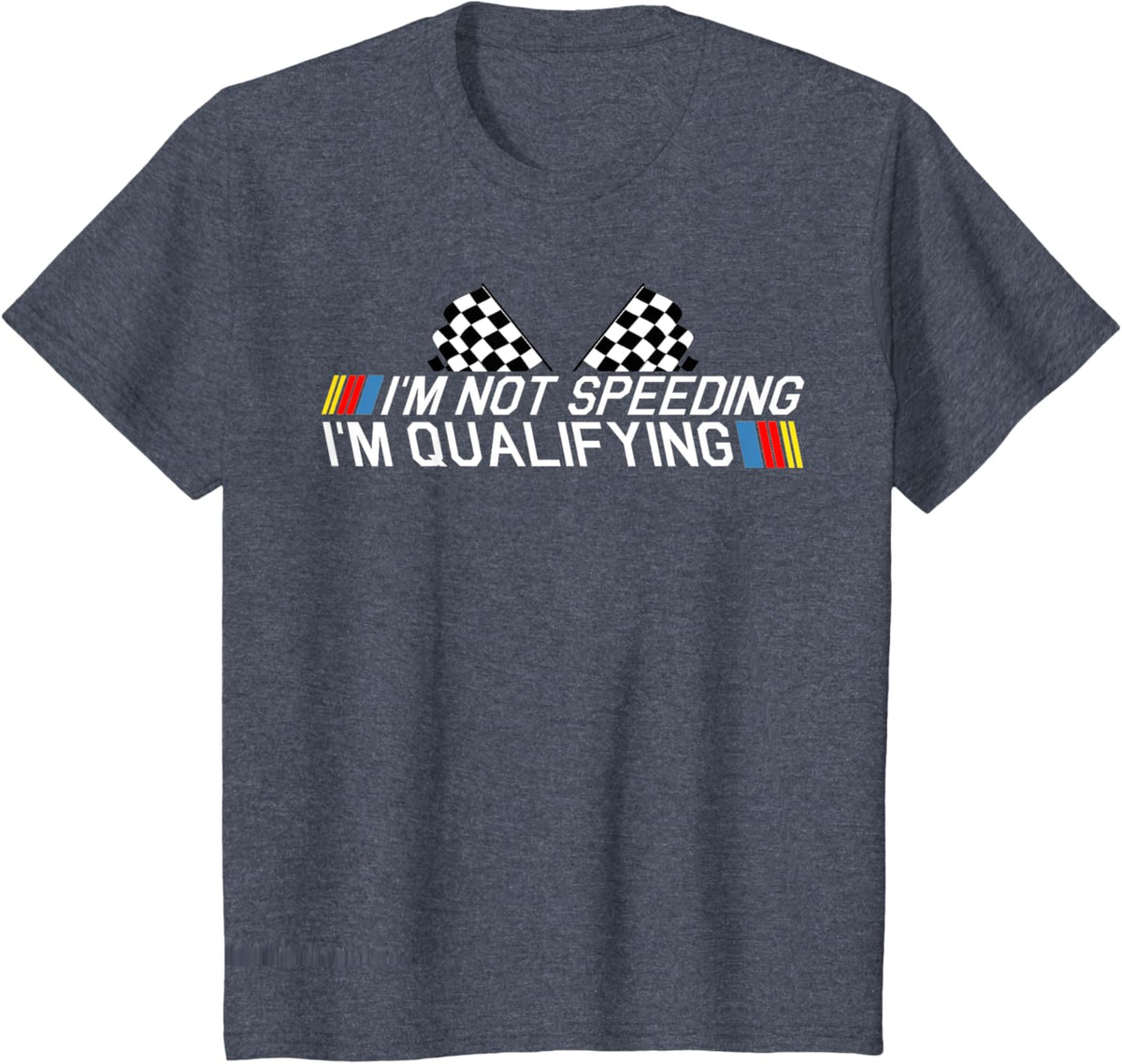 Im Not Speeding Im Qualifying T Shirt Race Track Fathers Day
