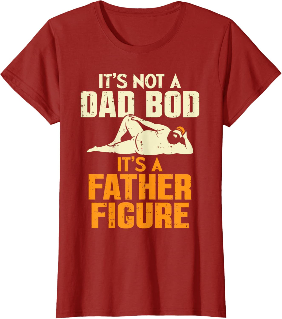 Not Dad Bod Its A Father Figure Funny Fathers Day Daddy Papa