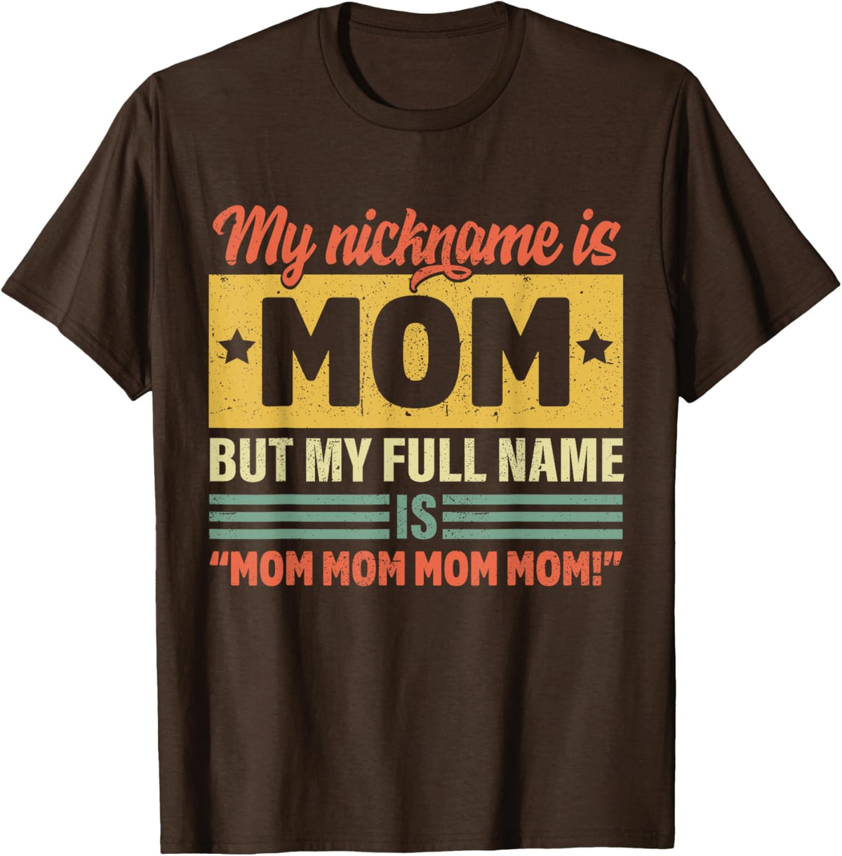 My Nickname Is Mom But My Full name Is Mom Mother&#39;s day