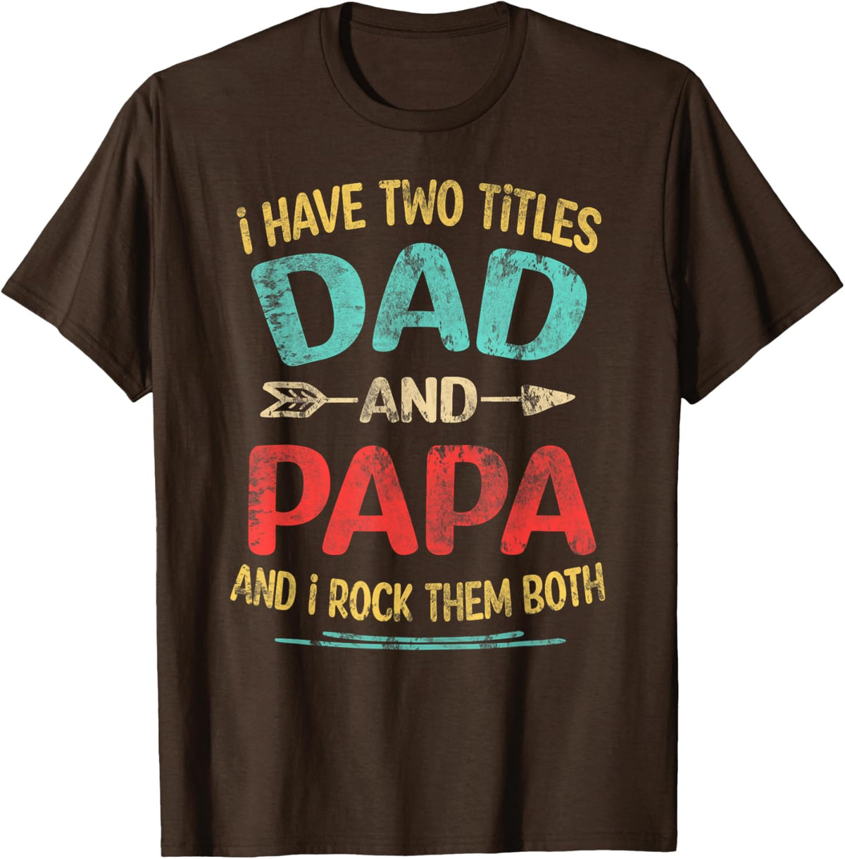 I Have Two Titles Dad And Papa Funny Father&#39;s Day Dad Gift