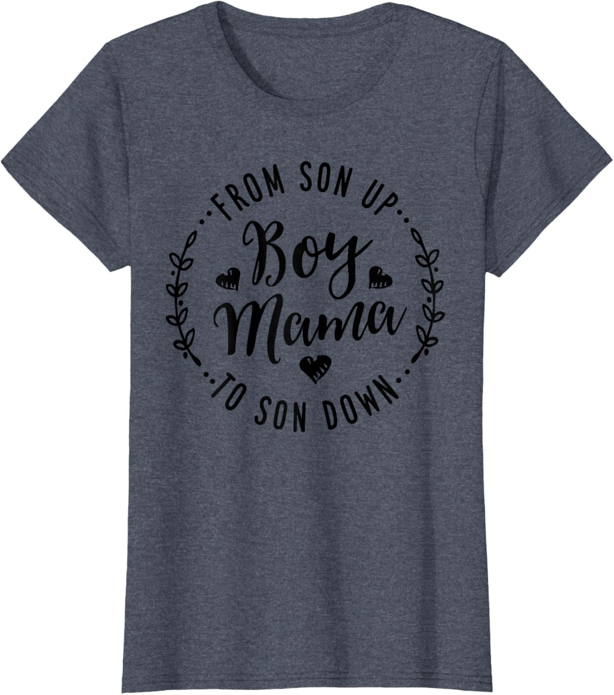Boy Mama From Son Up To Sun Down Mother&#39;s Day Funny Mom Mother Shirt