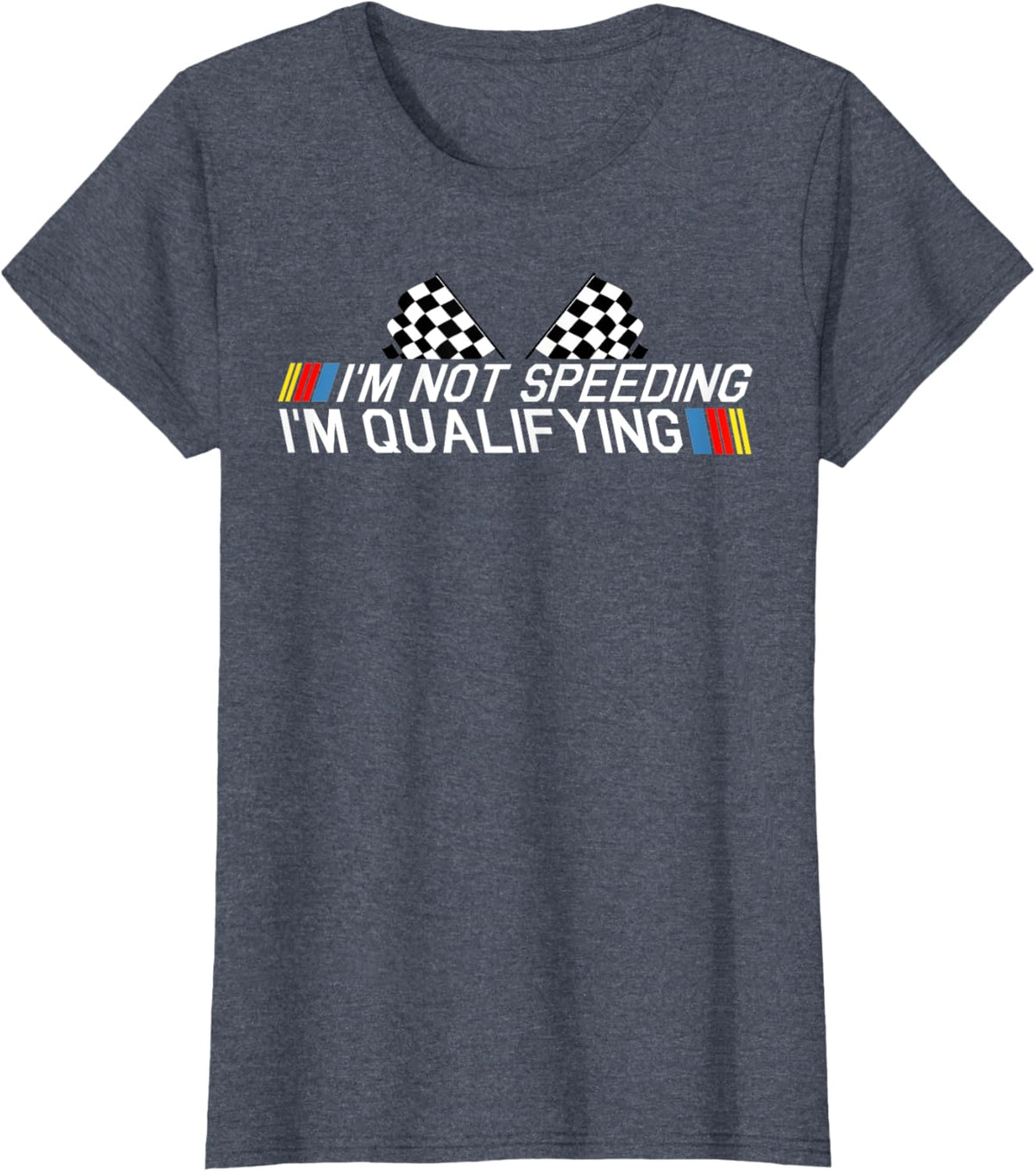 Im Not Speeding Im Qualifying T Shirt Race Track Fathers Day