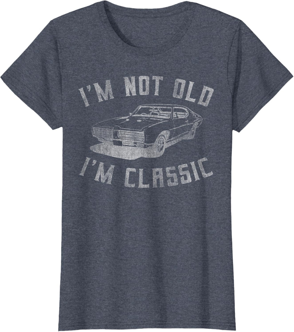 I&#39;m Not Old I&#39;m Classic Funny Car Graphic - Mens &amp; Womens Short Sleeve