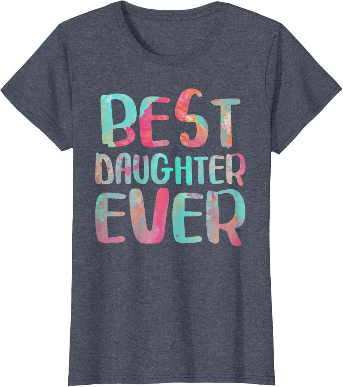 Best Daughter Ever T-Shirt Mother&#39;s Day Shirt Mother Shirt