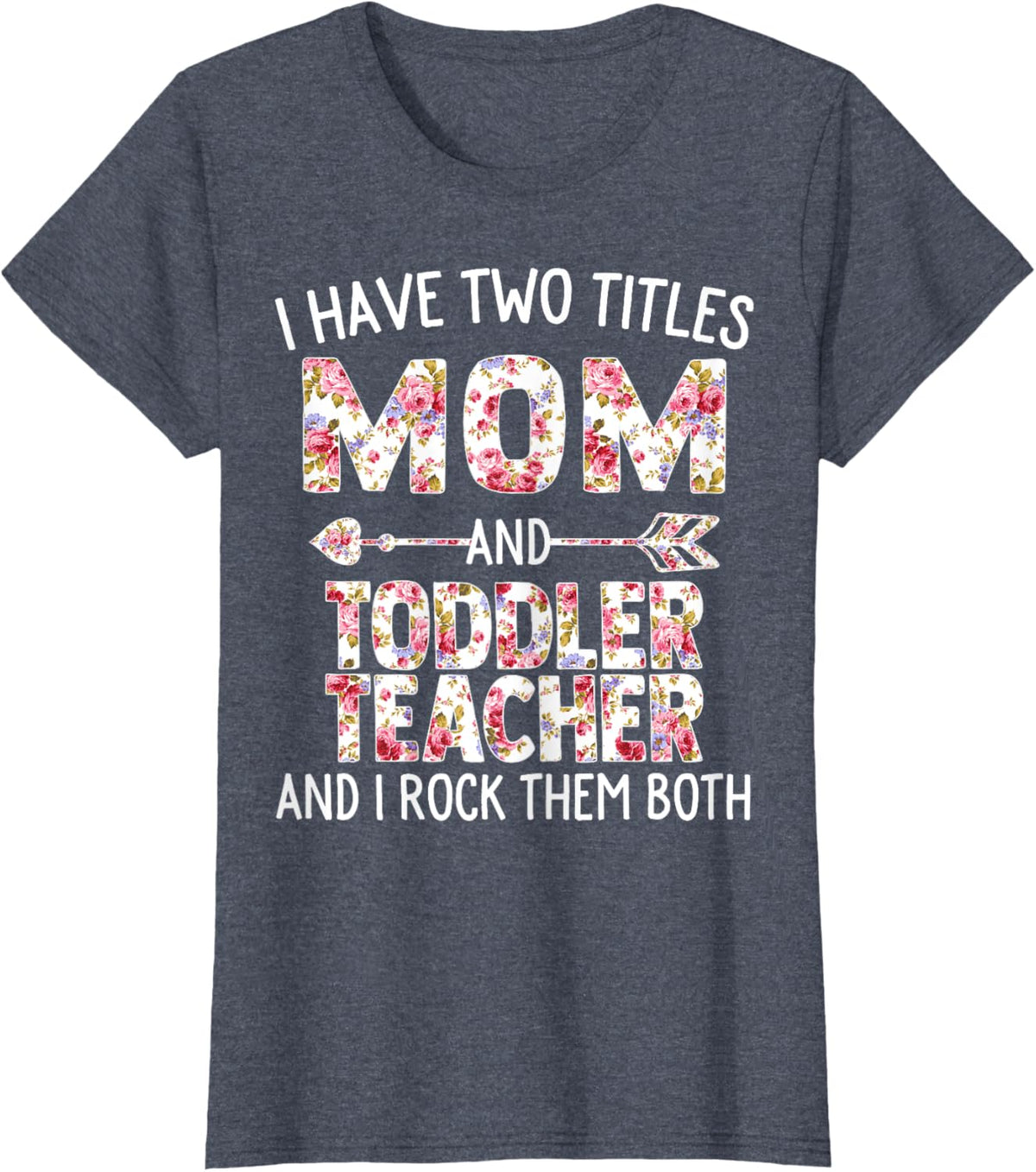 I Have Two Titles Mom &amp; Toddler Teacher Mothers Day Flower