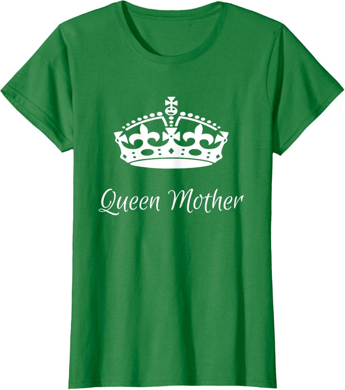 QUEEN MOTHER, best Mother&#39;s day gifts, mom, grandma t-shirts