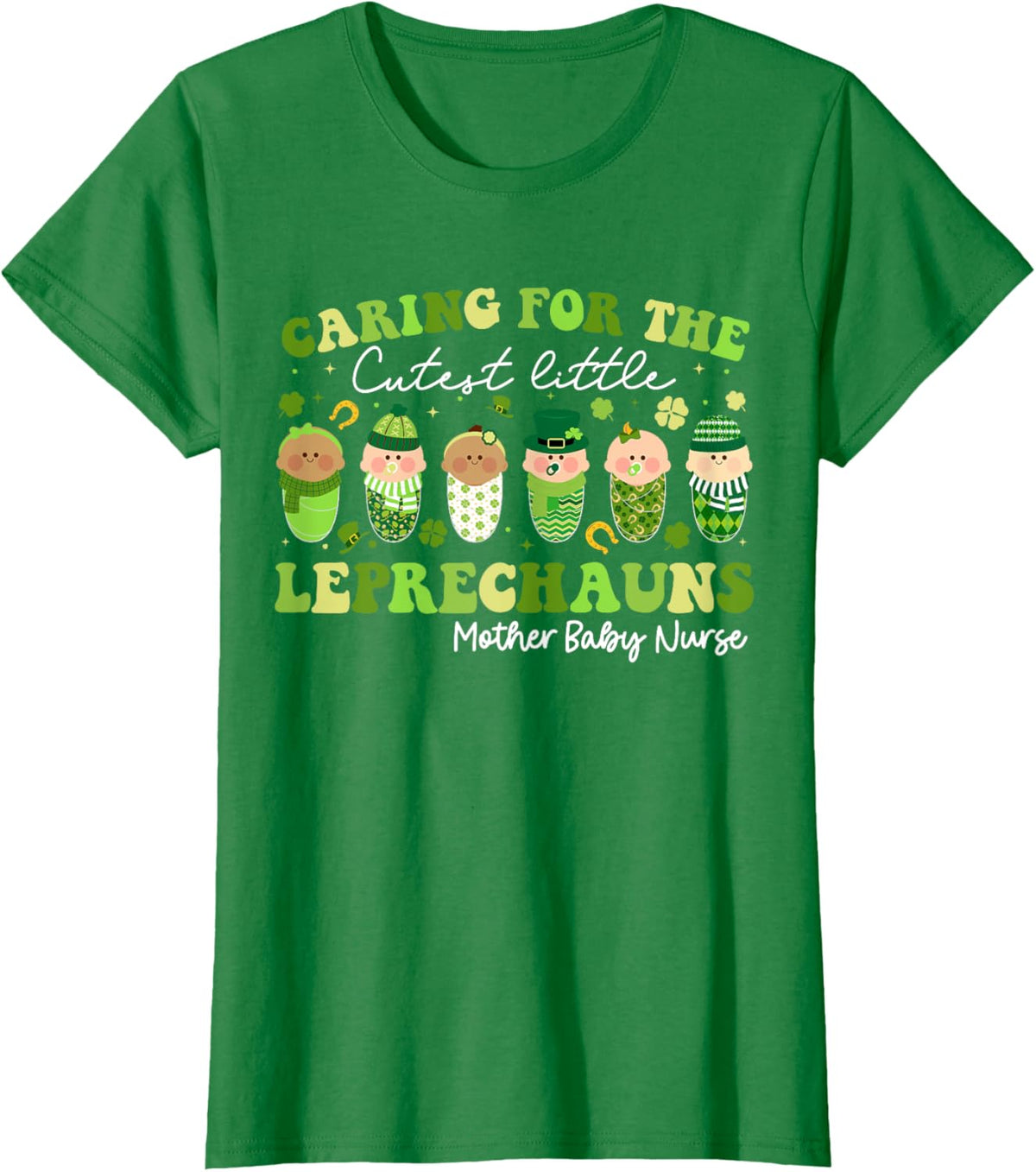 Care For Little Leprechauns Mother Baby Nurse St Patricks Mother Shirt