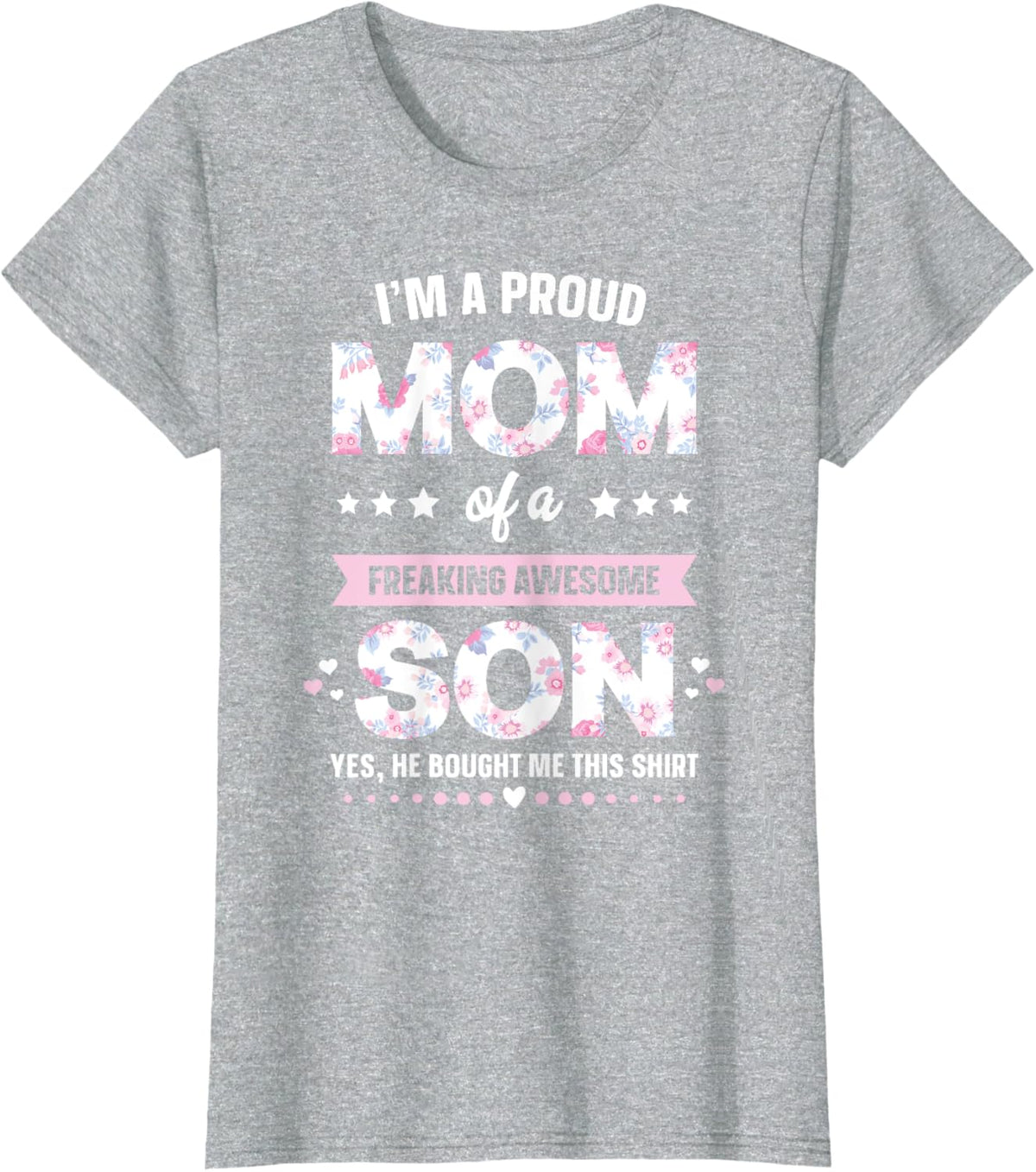 I&#39;m A Proud Mom Shirt Gift From Son To Mom Funny Mothers Day Mother Shirt