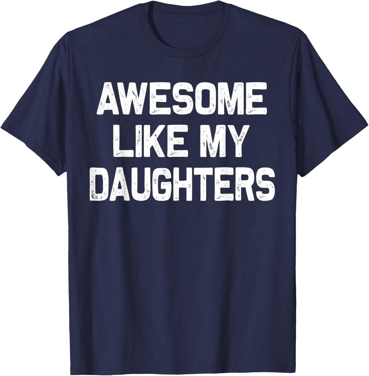 Awesome Like My Daughters Shirt Funny Fathers Day Gift Dad