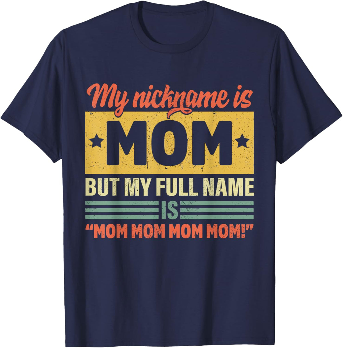 My Nickname Is Mom But My Full name Is Mom Mother&#39;s day