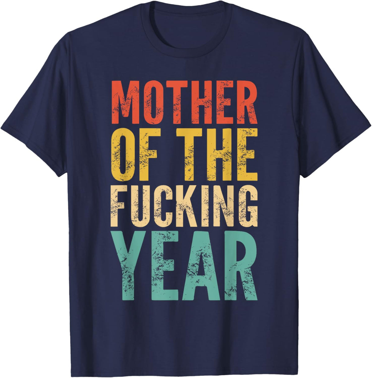Mother of The Fucking Year Funny Mother&#39;s Day