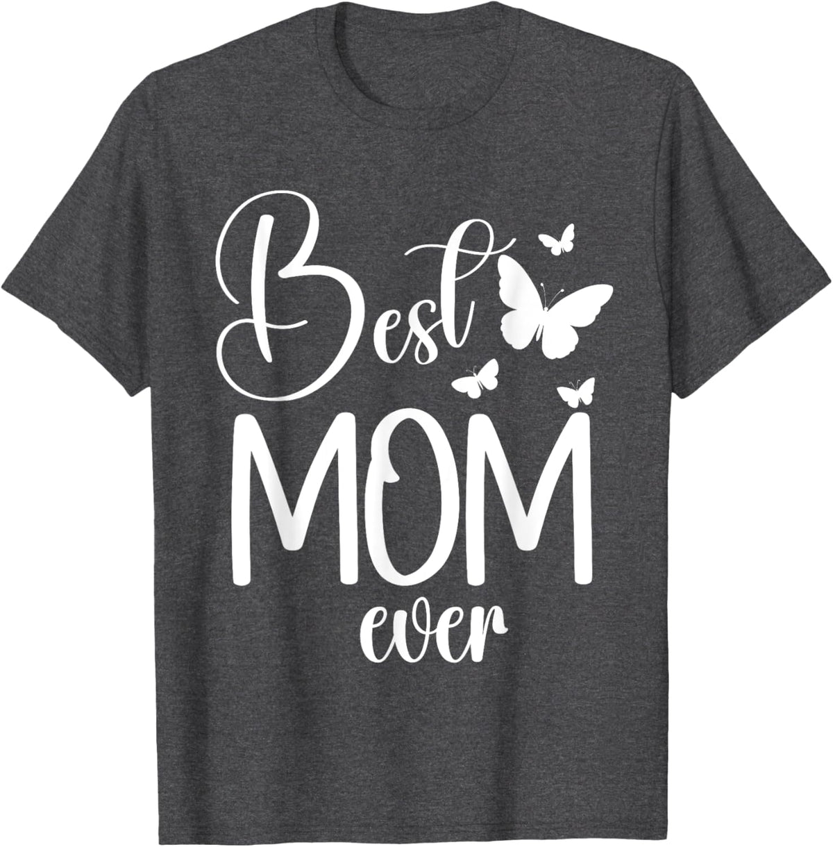 Best Mom Ever Funny Butterfly Mother&#39;s Day Women